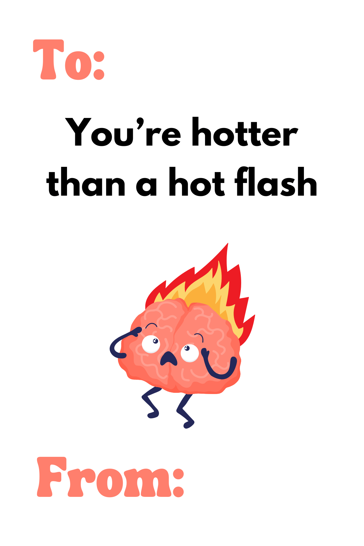 Illustration that says "You're hotter than a hot flash"